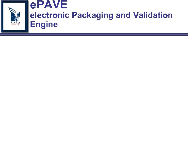 e. PAVE electronic Packaging and Validation Engine 