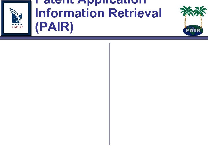 Patent Application Information Retrieval (PAIR) 