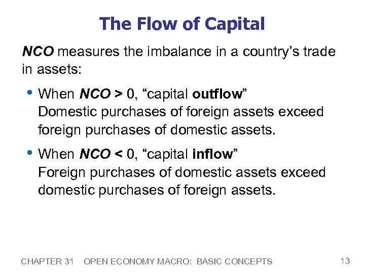 The Flow of Capital NCO measures the imbalance in a country’s trade in assets:
