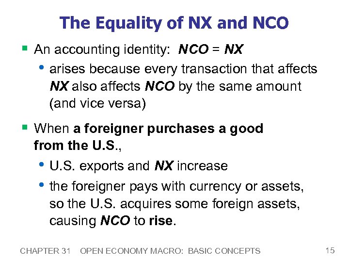 The Equality of NX and NCO § An accounting identity: NCO = NX •