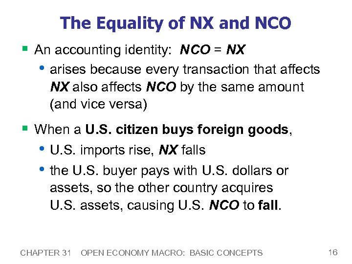 The Equality of NX and NCO § An accounting identity: NCO = NX •