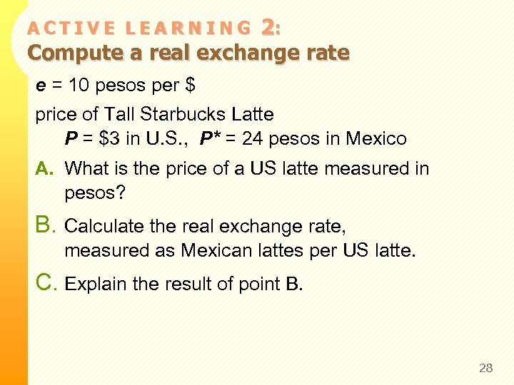 2: Compute a real exchange rate ACTIVE LEARNING e = 10 pesos per $