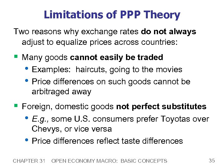 Limitations of PPP Theory Two reasons why exchange rates do not always adjust to