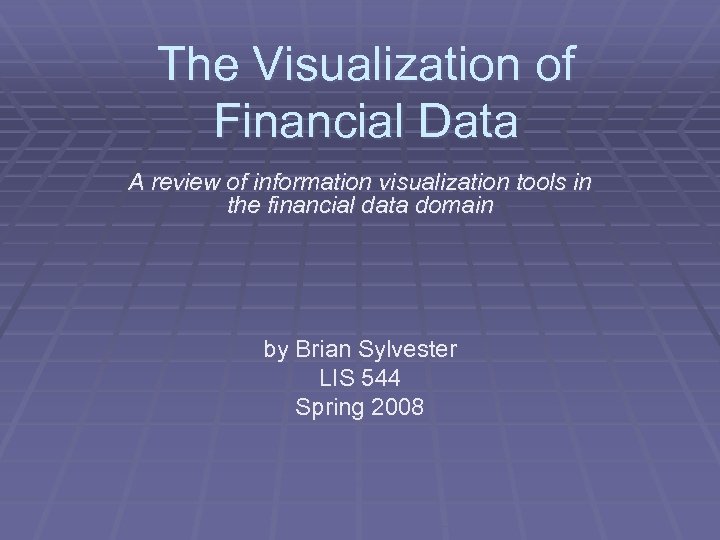 The Visualization of Financial Data A review of information visualization tools in the financial