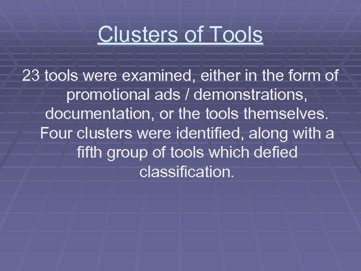 Clusters of Tools 23 tools were examined, either in the form of promotional ads