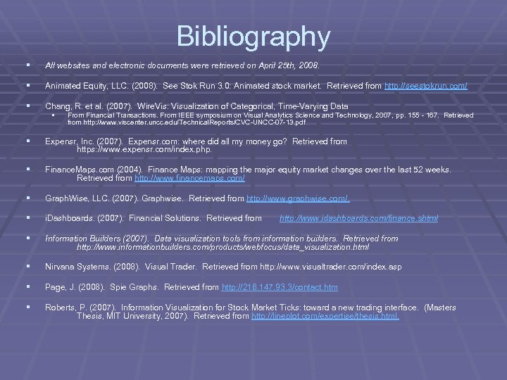 Bibliography § All websites and electronic documents were retrieved on April 25 th, 2008.