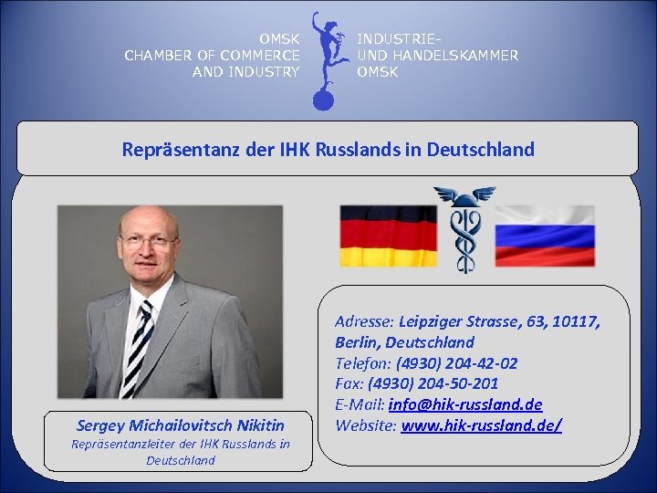OMSK CHAMBER OF COMMERCE AND INDUSTRY INDUSTRIEUND HANDELSKAMMER OMSK Repräsentanz der IHK Russlands in