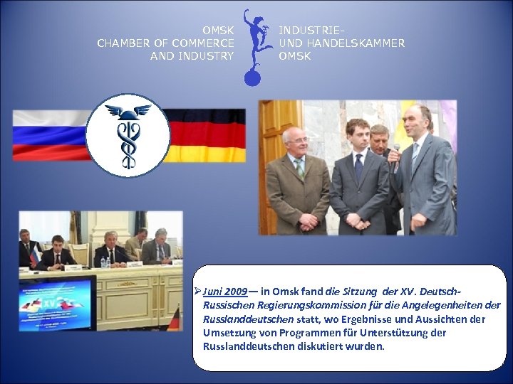 OMSK CHAMBER OF COMMERCE AND INDUSTRY INDUSTRIEUND HANDELSKAMMER OMSK Ø Juni 2009— in Omsk