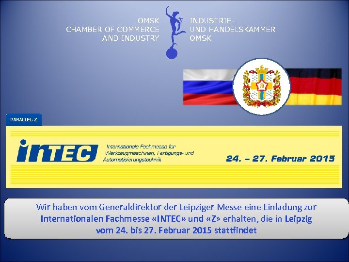 OMSK CHAMBER OF COMMERCE AND INDUSTRY INDUSTRIEUND HANDELSKAMMER OMSK Wir haben vom Generaldirektor der