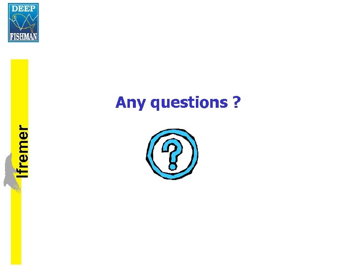 lfremer Any questions ? 