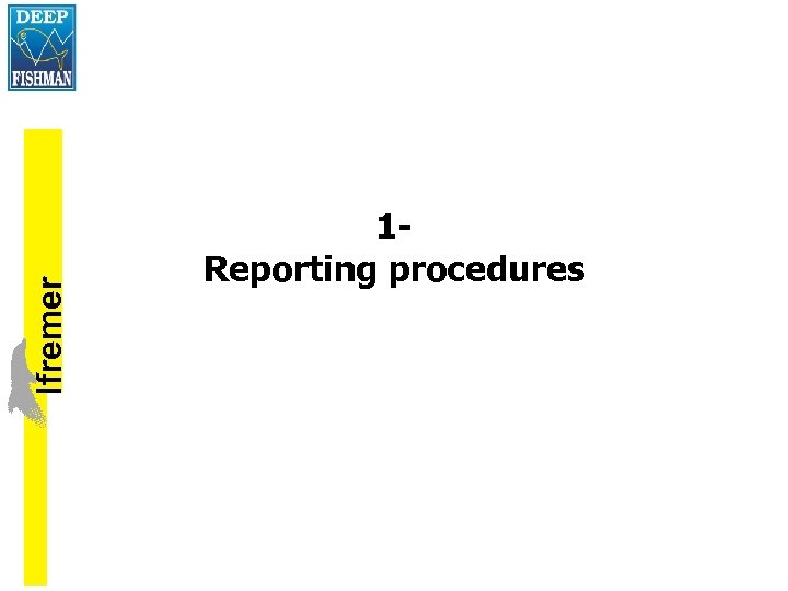 lfremer 1 Reporting procedures 