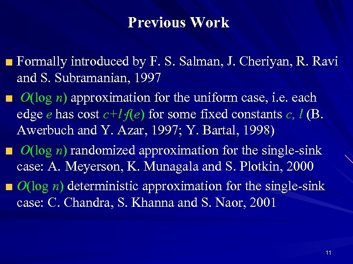 Previous Work Formally introduced by F. S. Salman, J. Cheriyan, R. Ravi and S.