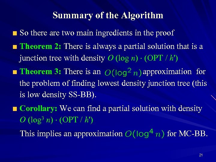 Summary of the Algorithm So there are two main ingredients in the proof Theorem