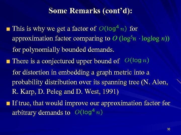 Some Remarks (cont’d): This is why we get a factor of for approximation factor