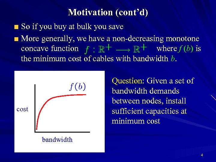 Motivation (cont’d) So if you buy at bulk you save More generally, we have