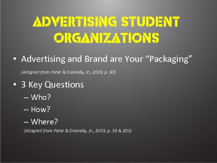  • Advertising and Brand are Your “Packaging” (Adapted from Peter & Donnelly, Jr.
