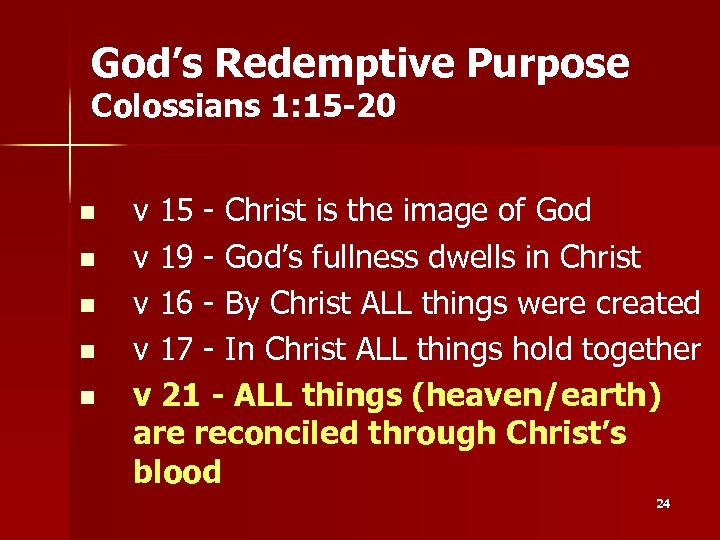 God’s Redemptive Purpose Colossians 1: 15 -20 n n n v 15 - Christ