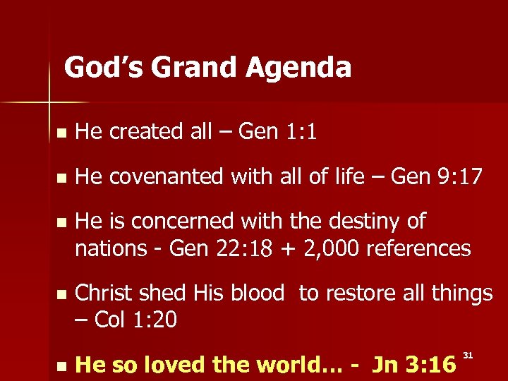 God’s Grand Agenda n He created all – Gen 1: 1 n He covenanted