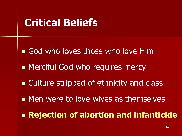 Critical Beliefs n God who loves those who love Him n Merciful God who