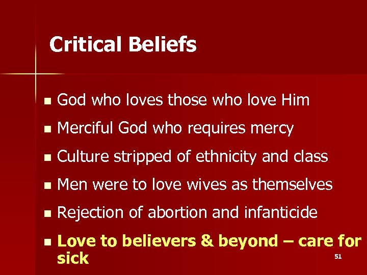 Critical Beliefs n God who loves those who love Him n Merciful God who