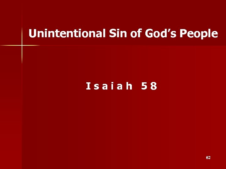 Unintentional Sin of God’s People Isaiah 58 62 