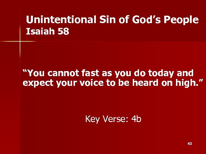 Unintentional Sin of God’s People Isaiah 58 “You cannot fast as you do today