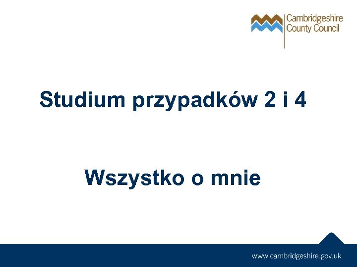 Studium przypadków 2 i 4 Wszystko o mnie 
