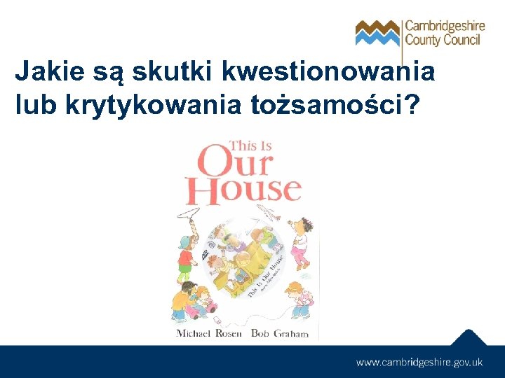 Jakie są skutki kwestionowania lub krytykowania tożsamości? 