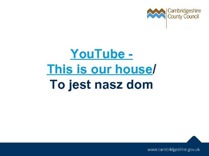 You. Tube This is our house/ To jest nasz dom 