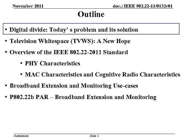 November 2011 doc. : IEEE 802. 22 -11/0132 r 01 Outline • Digital divide: