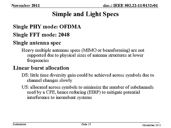 November 2011 doc. : IEEE 802. 22 -11/0132 r 01 Simple and Light Specs