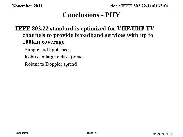 November 2011 doc. : IEEE 802. 22 -11/0132 r 01 Conclusions - PHY IEEE