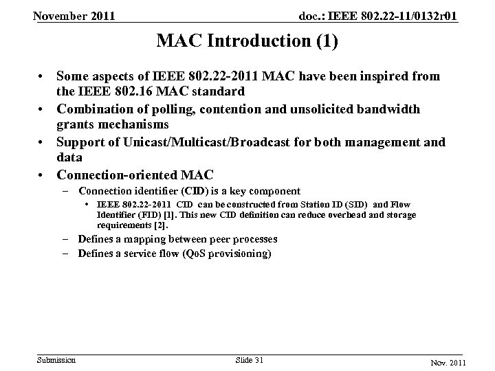 November 2011 doc. : IEEE 802. 22 -11/0132 r 01 MAC Introduction (1) •