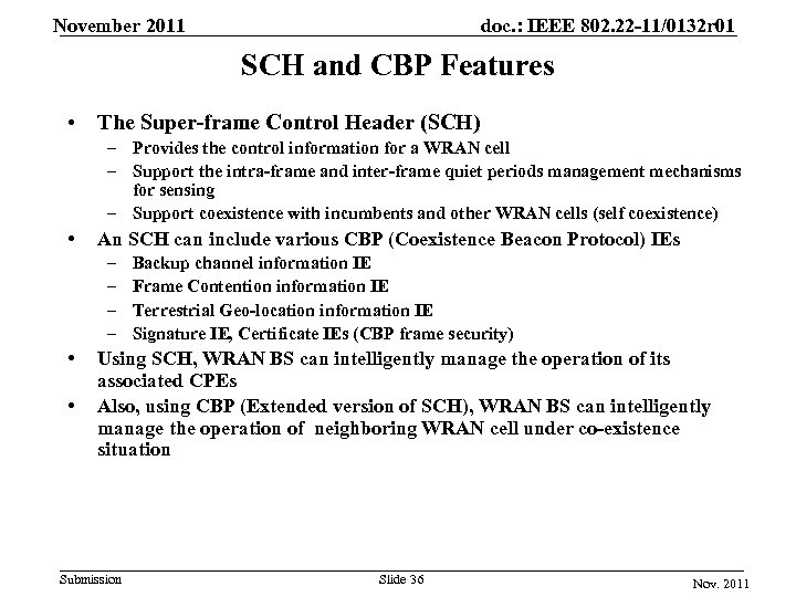 November 2011 doc. : IEEE 802. 22 -11/0132 r 01 SCH and CBP Features