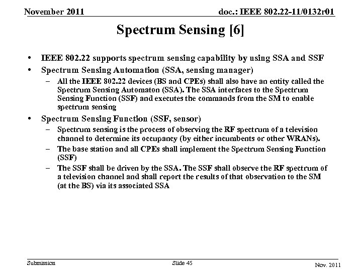 November 2011 doc. : IEEE 802. 22 -11/0132 r 01 Spectrum Sensing [6] •