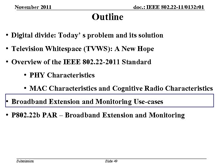November 2011 doc. : IEEE 802. 22 -11/0132 r 01 Outline • Digital divide: