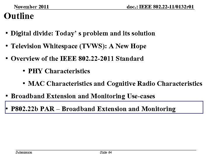 November 2011 doc. : IEEE 802. 22 -11/0132 r 01 Outline • Digital divide:
