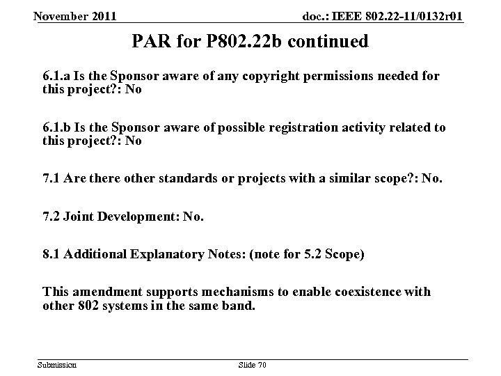 November 2011 doc. : IEEE 802. 22 -11/0132 r 01 PAR for P 802.