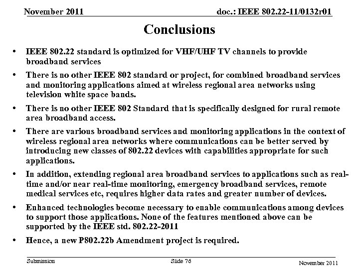 November 2011 doc. : IEEE 802. 22 -11/0132 r 01 Conclusions • IEEE 802.