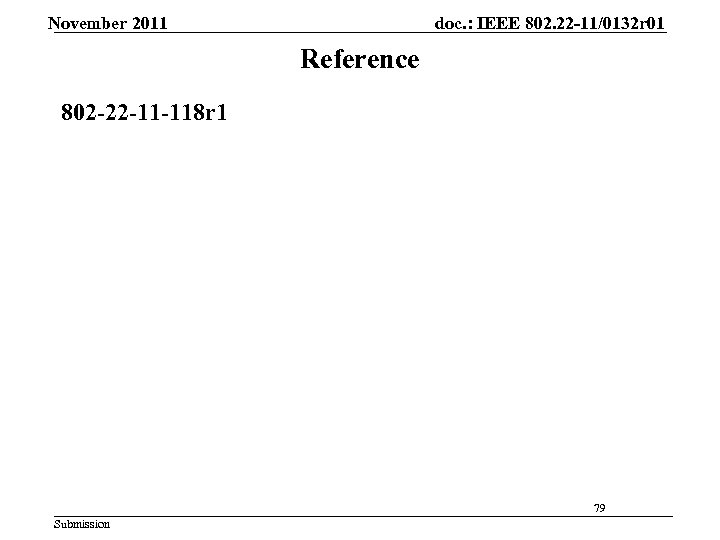 November 2011 doc. : IEEE 802. 22 -11/0132 r 01 Reference 802 -22 -11