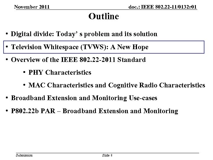 November 2011 doc. : IEEE 802. 22 -11/0132 r 01 Outline • Digital divide: