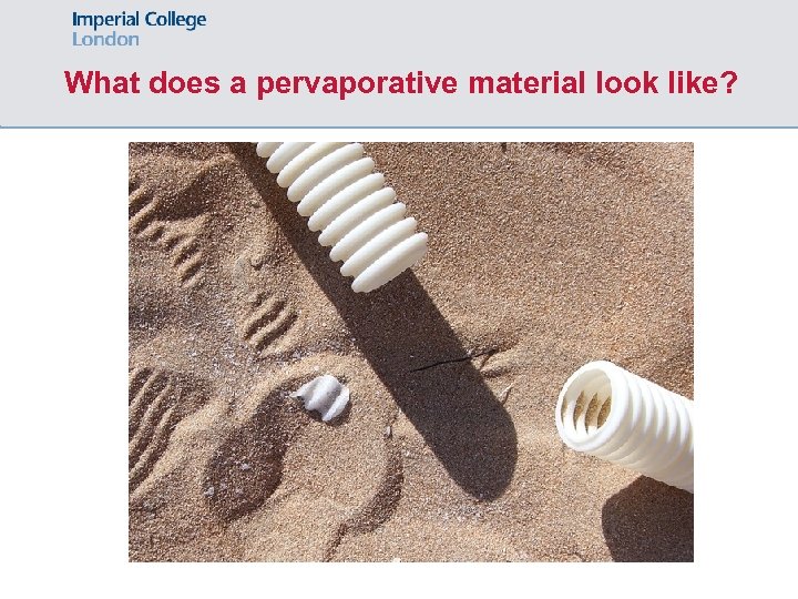 What does a pervaporative material look like? 