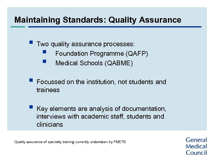 Maintaining Standards: Quality Assurance § Two quality assurance processes: § Foundation Programme (QAFP) §
