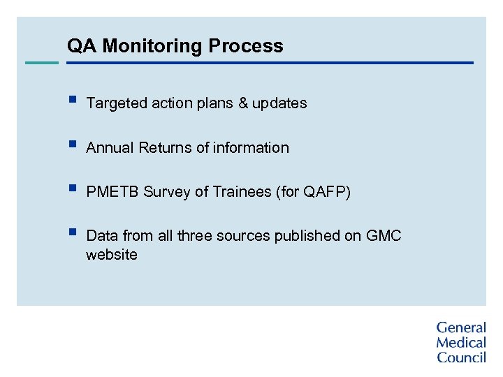 QA Monitoring Process § Targeted action plans & updates § Annual Returns of information