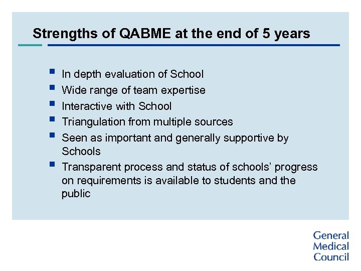Strengths of QABME at the end of 5 years § In depth evaluation of