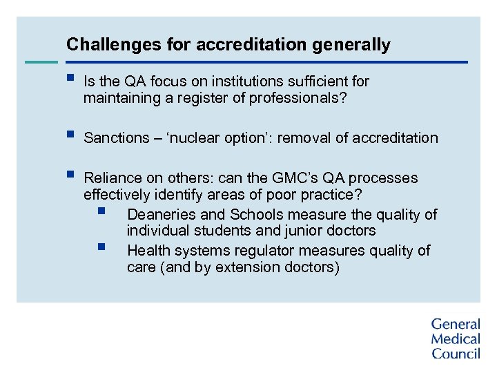 Challenges for accreditation generally § Is the QA focus on institutions sufficient for maintaining
