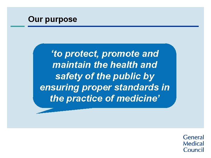 Our purpose ‘to protect, promote and maintain the health and safety of the public