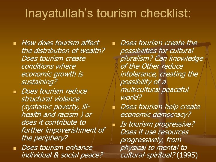 Inayatullah’s tourism checklist: n n n How does tourism affect the distribution of wealth?