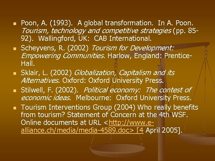 n n n Poon, A. (1993). A global transformation. In A. Poon. Tourism, technology