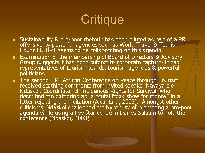 Critique n n n Sustainability & pro-poor rhetoric has been diluted as part of